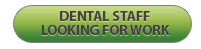 dental staff looking for work